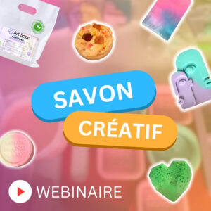 WEBINAIRE SAVON CRÉATIF